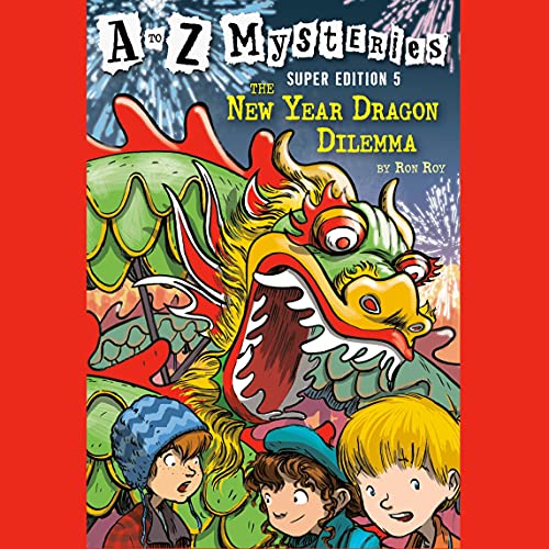 A to Z Mysteries Super Edition #5: The New Year Dragon Dilemma by Ron Roy