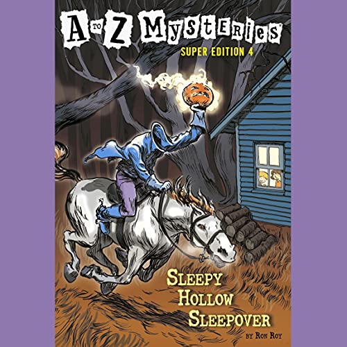 A to Z Mysteries Super Edition #4: Sleepy Hollow Sleepover by Ron Roy