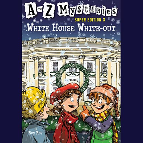 A to Z Mysteries Super Edition #3: White House White-Out by Ron Roy