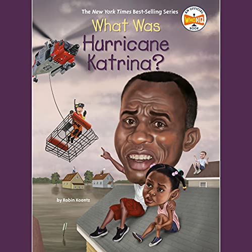 What Was Hurricane Katrina? by Robin Koontz