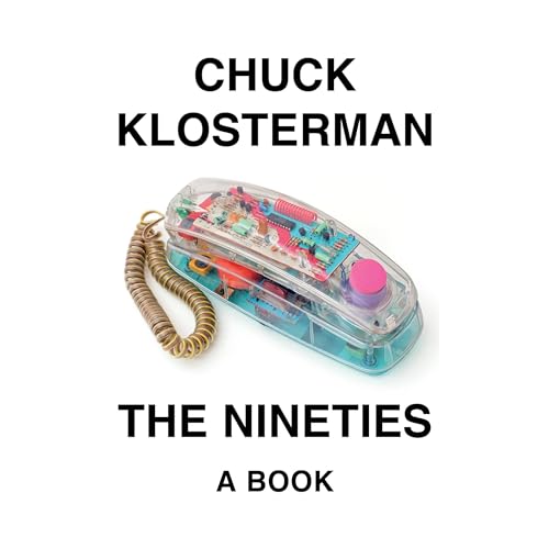 The Nineties by Chuck Klosterman