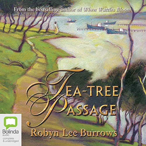 Tea-Tree Passage by Robyn Lee Burrows