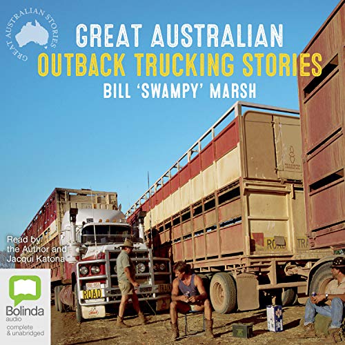 Great Australian Outback Trucking Stories