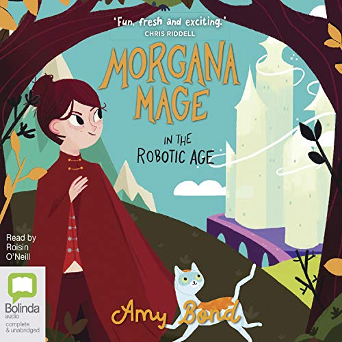 Morgana Mage in the Robotic Age by Amy Bond