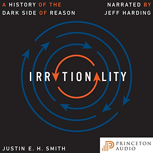 Irrationality by Justin E. H. Smith