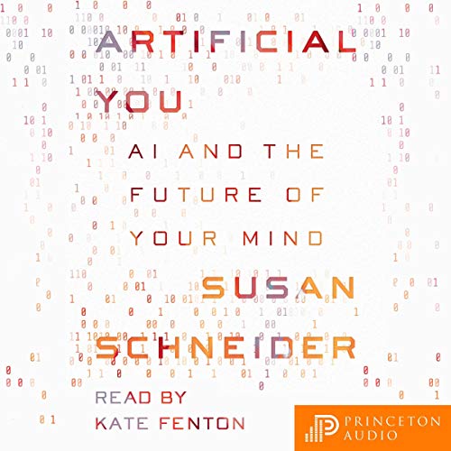 Artificial You by Susan Schneider