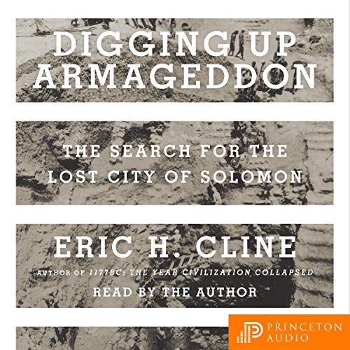 Digging Up Armageddon by Eric H. Cline