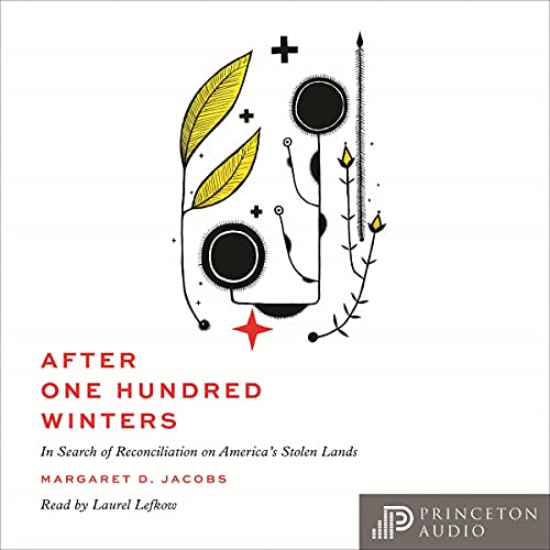 After One Hundred Winters by Margaret D. Jacobs