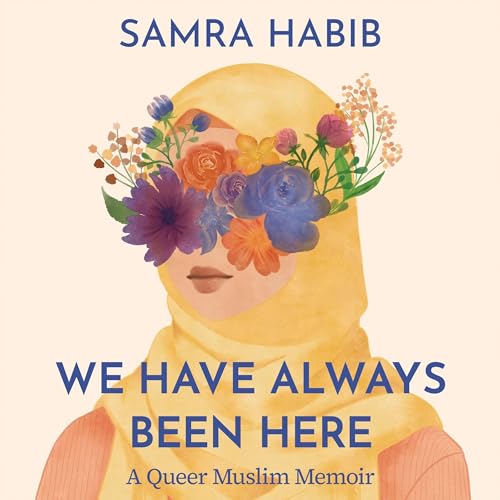 We Have Always Been Here by Samra Habib