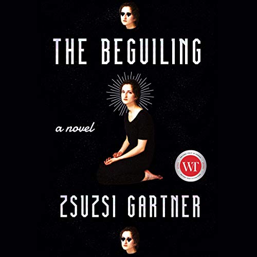The Beguiling by Zsuzsi Gartner