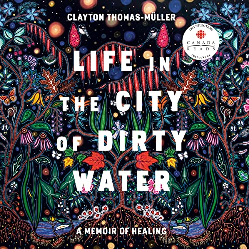 Life in the City of Dirty Water by Clayton Thomas-Muller