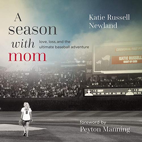 A Season with Mom by Katie Russell Newland