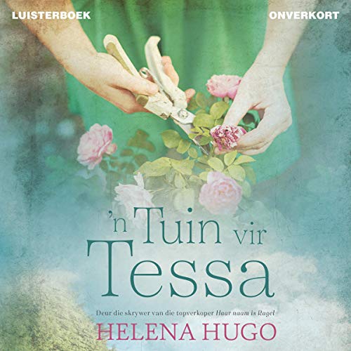 'n Tuin vir Tessa [A Garden for Tessa]