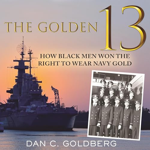 The Golden Thirteen by Dan Goldberg