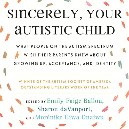 Sincerely, Your Autistic Child by Autistic Women and Nonbinary Network