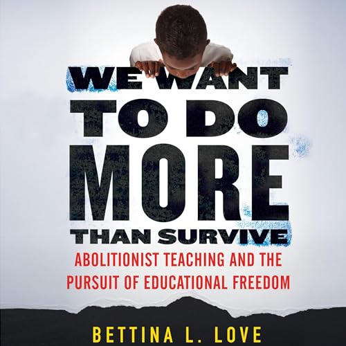We Want to Do More Than Survive by Bettina Love