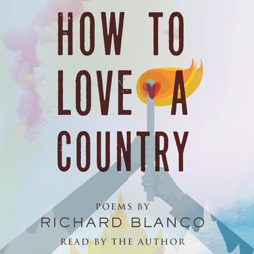 How to Love a Country by Richard Blanco