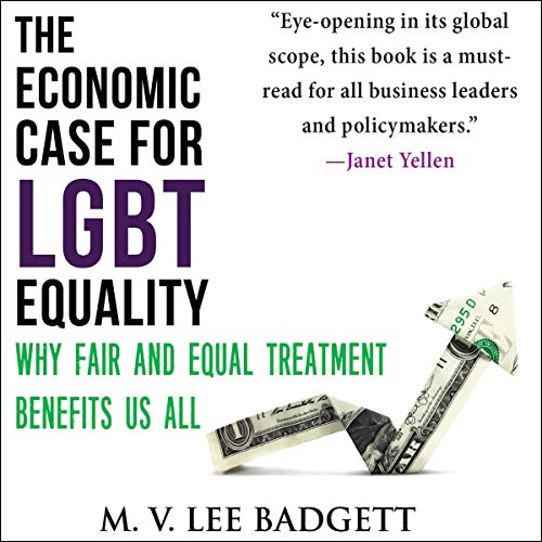 The Economic Case for LGBT Equality by M. V. Lee Badgett