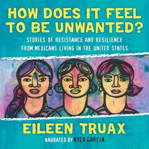 How Does It Feel to Be Unwanted? by Eileen Truax