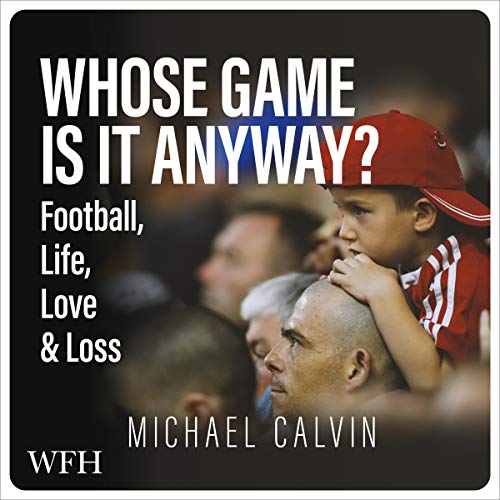 Whose Game Is It Anyway? by Michael Calvin