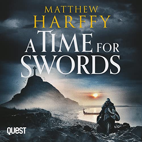 A Time for Swords by Matthew Harffy