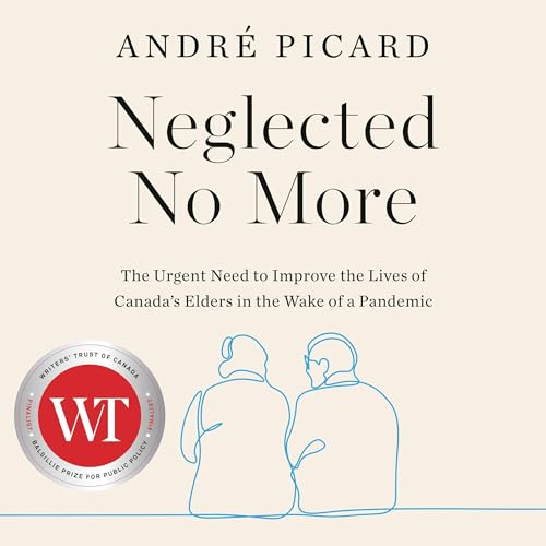 Neglected No More by Andre Picard
