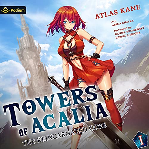 Towers of Acalia: The Reincarnated Core, Volume 1
