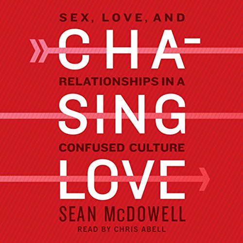 Chasing Love by Sean McDowell