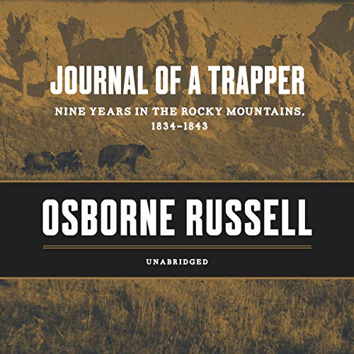 Journal of a Trapper by Osborne Russell