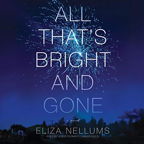 All That’s Bright and Gone by Eliza Nellums