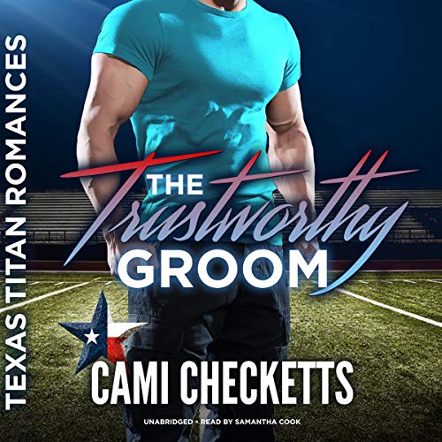 The Trustworthy Groom by Cami Checketts