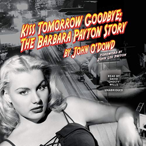 Kiss Tomorrow Goodbye by John O’Dowd