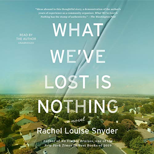 What We've Lost Is Nothing by Rachel Louise Snyder