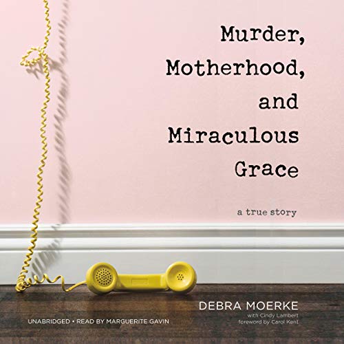Murder, Motherhood, and Miraculous Grace