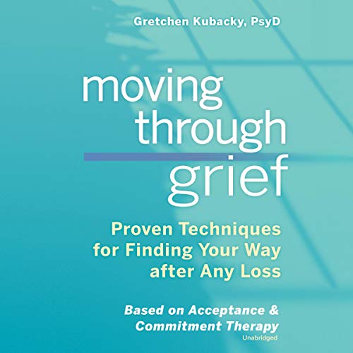 Moving Through Grief by Gretchen Kubacky PsyD