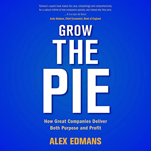 Grow the Pie by Alex Edmans