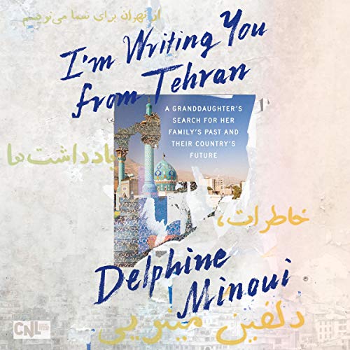 I'm Writing You from Tehran by Delphine Minoui