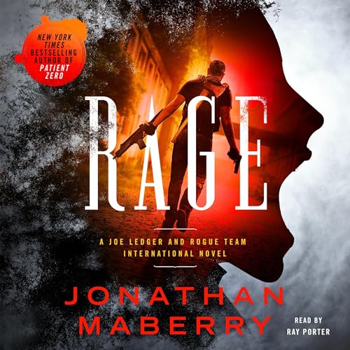 Rage: A Joe Ledger and Rogue Team International Novel by Jonathan Maberry