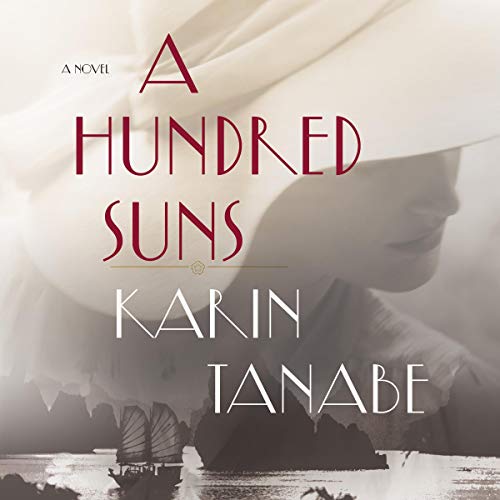 A Hundred Suns by Karin Tanabe