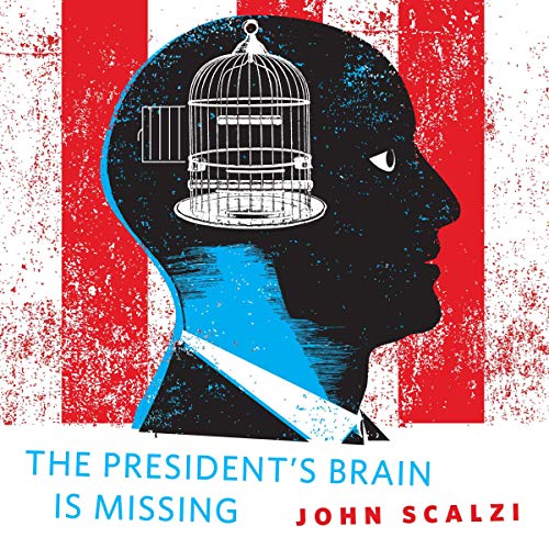 The President's Brain is Missing by John Scalzi