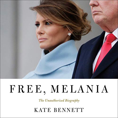 Free, Melania by Kate Bennett