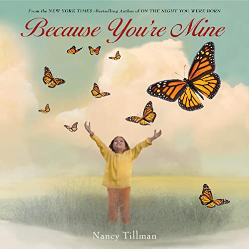 Because You're Mine by Nancy Tillman