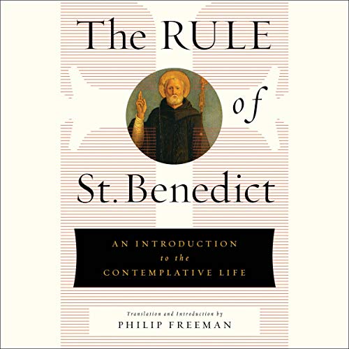 The Rule of St. Benedict by St. Benedict