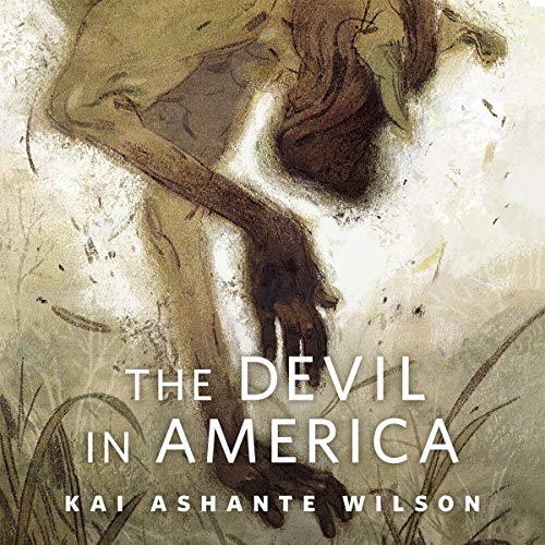 The Devil in America by Kai Ashante Wilson