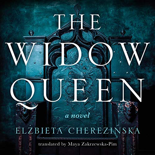 The Widow Queen by Elzbieta Cherezinska