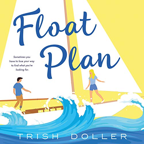 Float Plan by Trish Doller