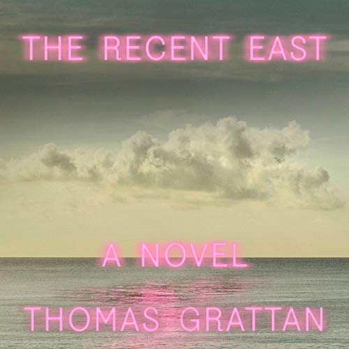 The Recent East by Thomas Grattan