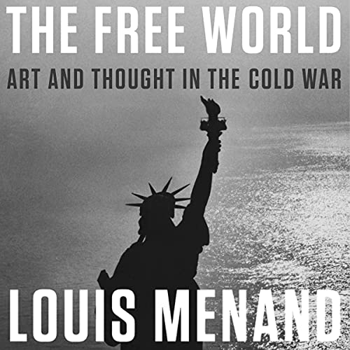 The Free World by Louis Menand