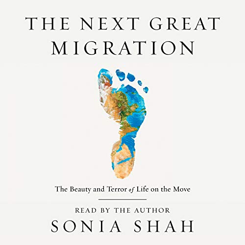 The Next Great Migration by Sonia Shah