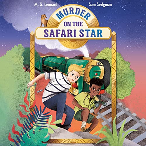 Murder on the Safari Star: Adventures on Trains #3